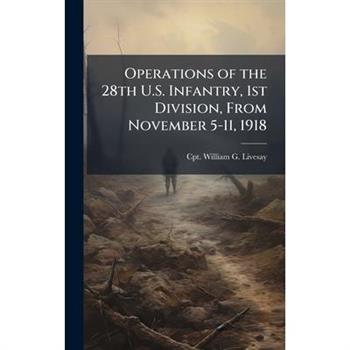 Operations of the 28th U.S. Infantry, 1st Division, From November 5-11, 1918
