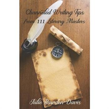 Channeled Writing Tips from 111 Literary Masters