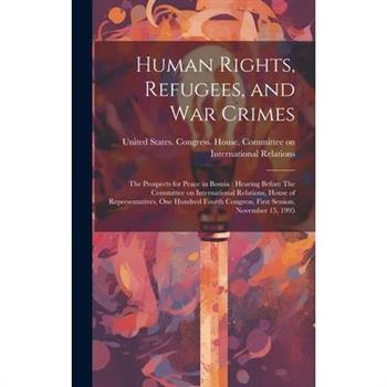 Human Rights, Refugees, and war Crimes