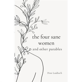 The Four Sane Women and Other Parables