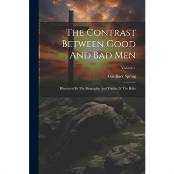 The Contrast Between Good And Bad Men