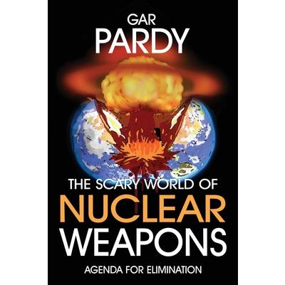 The Scary World Of Nuclear Weapons