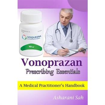 Vonoprazan Prescribing Essentials