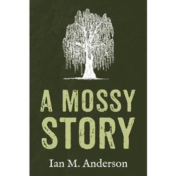 A Mossy Story