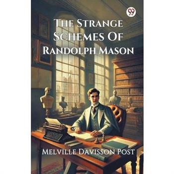 The Strange Schemes Of Randolph Mason