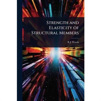 Strength and Elasticity of Structural Members