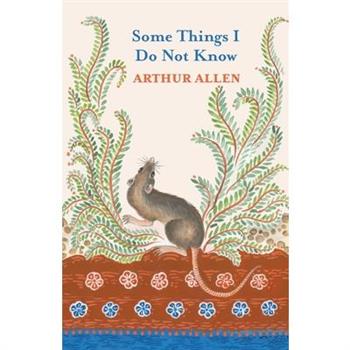 Some Things I Do Not Know