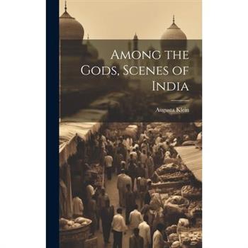 Among the Gods, Scenes of India