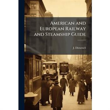 American and European Railway and Steamship Guide