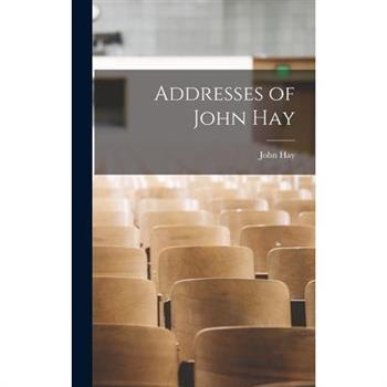 Addresses of John Hay