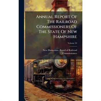 Annual Report Of The Railroad Commissioners Of The State Of New Hampshire