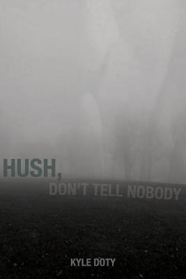 Hush, Don’t Tell Nobody