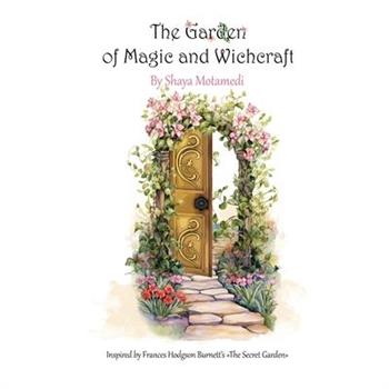 The Garden of Magic and Witchcraft