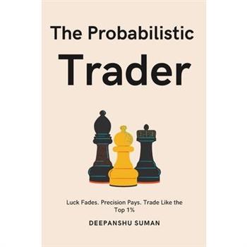 The Probabilistic Trader