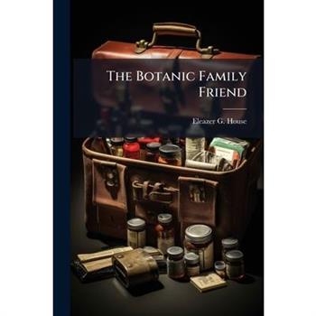 The Botanic Family Friend