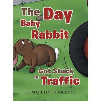 The Day Baby Rabbit Got Stuck in Traffic