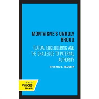 Montaigne’s Unruly Brood
