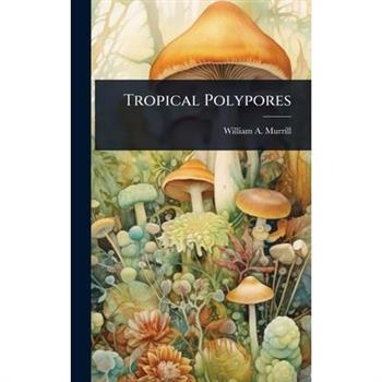 Tropical Polypores