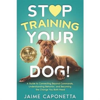 Stop Training Your Dog