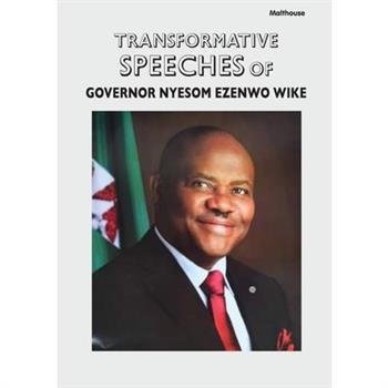 Transformative Speeches of Governor Nyesom Ezenwo Wike