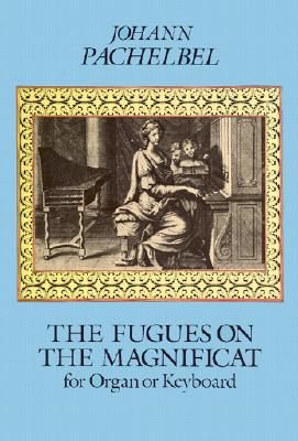 The Fugues on the Magnificat for Organ or Keyboard