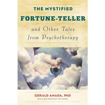 The Mystified Fortune-teller and Other Tales from Psychotherapy