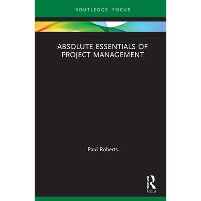 Absolute Essentials of Project Management