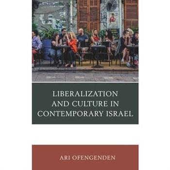 Liberalization and Culture in Contemporary Israel