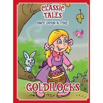 Classic Tales Once Upon a Time Goldilocks