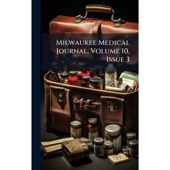 Milwaukee Medical Journal, Volume 10, Issue 3