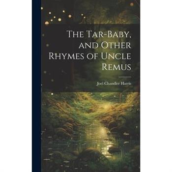The Tar-Baby, and Other Rhymes of Uncle Remus