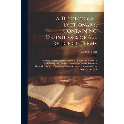 A Theological Dictionary, Containing Definitions of All Religious Terms
