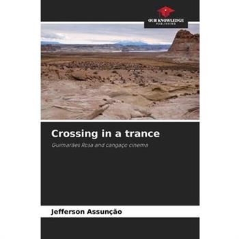 Crossing in a trance
