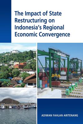 The Impact of State Restructuring on Indonesia’s Regional Economic Convergence