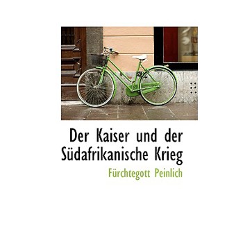Der Kaiser Und Der Sudafrikanische Krieg