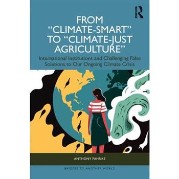 From ”Climate-Smart” to ”Climate-Just Agriculture”