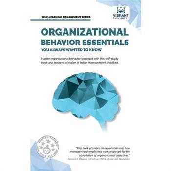 Organizational Behavior Essentials You Always Wanted To Know