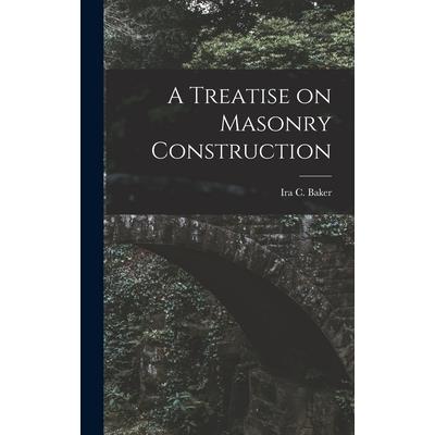 A Treatise on Masonry Construction