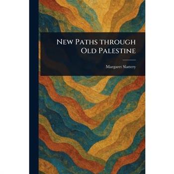 New Paths Through Old Palestine