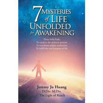 7 Mysteries of Life Unfolded for Awakening