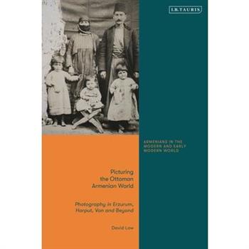 Picturing the Ottoman Armenian World