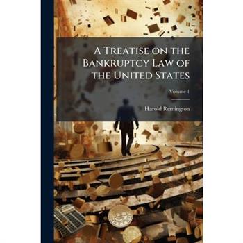 A Treatise on the Bankruptcy Law of the United States