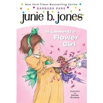 Junie B. Jones is (Almost) a Flower Girl (Junie B. Jones Series 13)