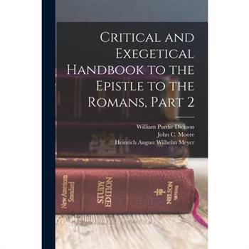 Critical and Exegetical Handbook to the Epistle to the Romans, Part 2