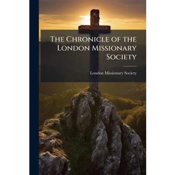 The Chronicle of the London Missionary Society
