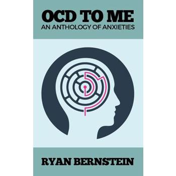 OCD to Me, An Anthology of Anxieties
