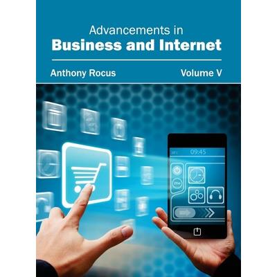Advancements in Business and Internet: Volume V