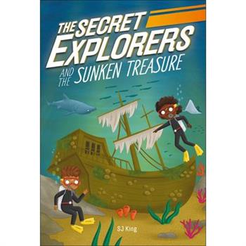 The Secret Explorers and the Sunken Treasure