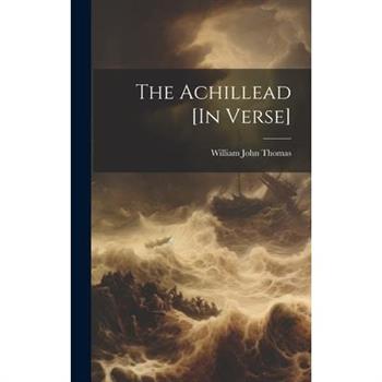 The Achillead [In Verse]