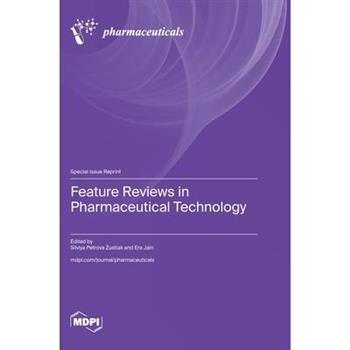 Feature Reviews in Pharmaceutical Technology